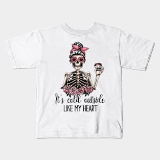 It's cold outside like my heart Kids T-Shirt